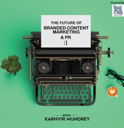 BCMA Branded Content Marketing Association India Podcast The Future of Branded Content Marketing & PR