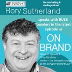 BCMA Branded Content Marketing Association Roy Sutherland podcast 